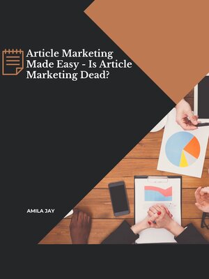 cover image of Article Marketing Made Easy--Is Article Marketing Dead?